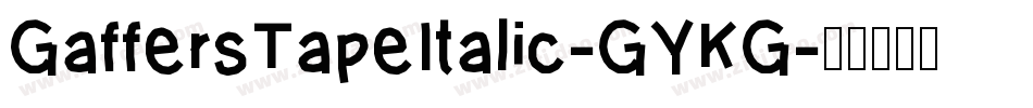 GaffersTapeItalic-GYKG字体转换
