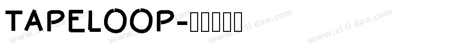 TAPELOOP字体转换