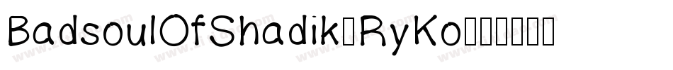 BadsoulOfShadik-RyKo字体转换