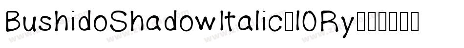 BushidoShadowItalic-l0Ry字体转换