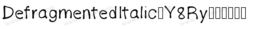 DefragmentedItalic-Y8Ry字体转换