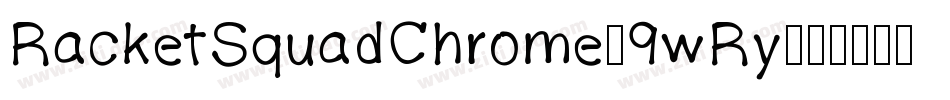 RacketSquadChrome-9wRy字体转换 RacketSquadChrome-9wRy字体转换