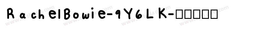 RachelBowie-9Y6LK字体转换