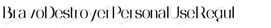 BravoDestroyerPersonalUseRegular-Rz6M字体转换