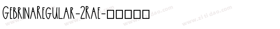 GebrinaRegular-2Rae字体转换