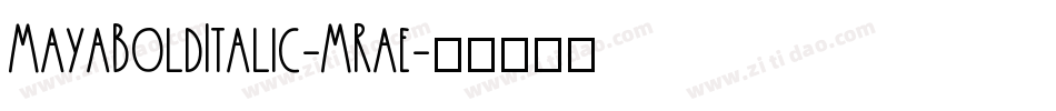 MayaBoldItalic-MRae字体转换