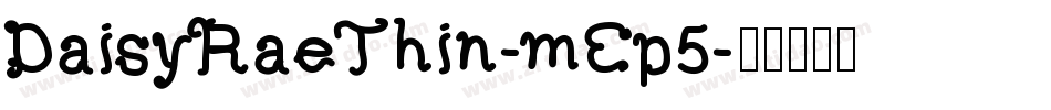 DaisyRaeThin-mEp5字体转换