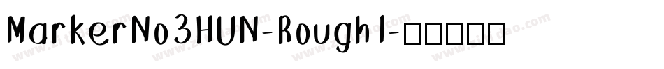 MarkerNo3HUN-RoughI字体转换