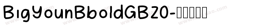 BigYounBboldGB20字体转换