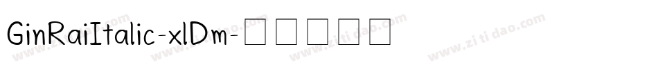 GinRaiItalic-xlDm字体转换
