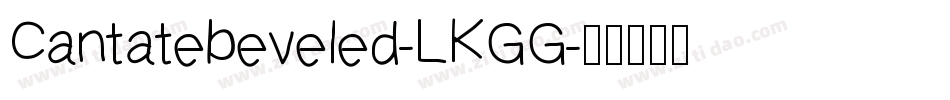 Cantatebeveled-LKGG字体转换