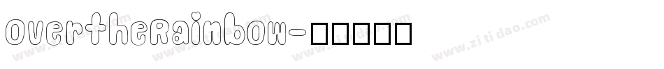 OvertheRainbow字体转换