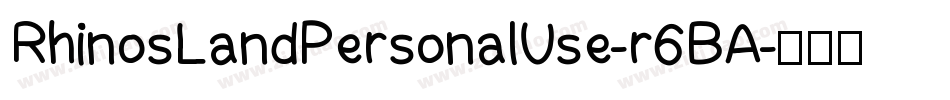 RhinosLandPersonalUse-r6BA字体转换