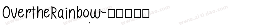 OvertheRainbow字体转换