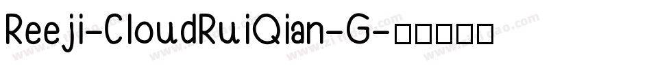Reeji-CloudRuiQian-G字体转换