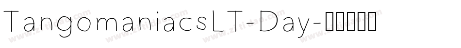 TangomaniacsLT-Day字体转换