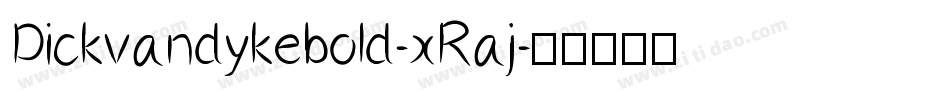 Dickvandykebold-xRaj字体转换