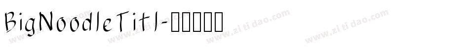 BigNoodleTitl字体转换