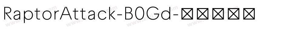 RaptorAttack-B0Gd字体转换 RaptorAttack-B0Gd字体转换