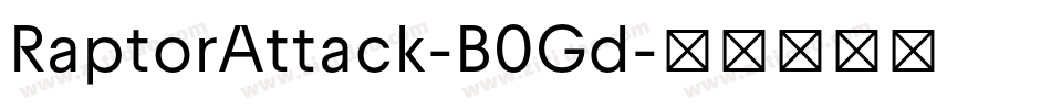 RaptorAttack-B0Gd字体转换 RaptorAttack-B0Gd字体转换