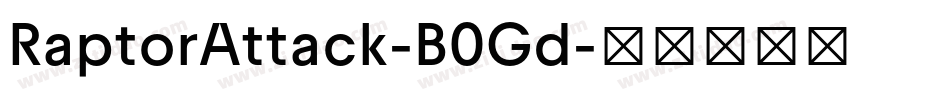 RaptorAttack-B0Gd字体转换 RaptorAttack-B0Gd字体转换