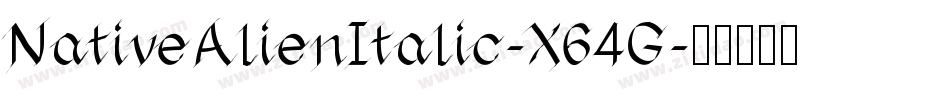 NativeAlienItalic-X64G字体转换