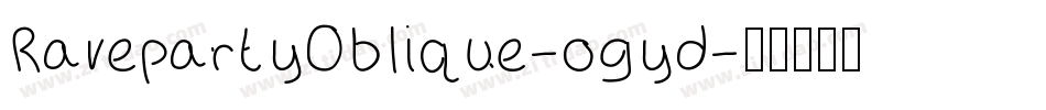 RavepartyOblique-ogyd字体转换