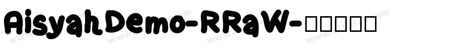 AisyahDemo-RRaW字体转换