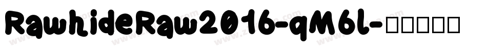 RawhideRaw2016-qM6l字体转换