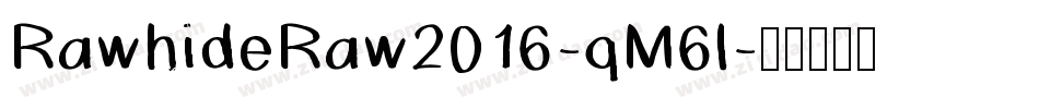RawhideRaw2016-qM6l字体转换