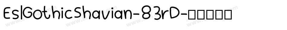 EslGothicShavian-83rD字体转换