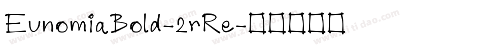 EunomiaBold-2rRe字体转换