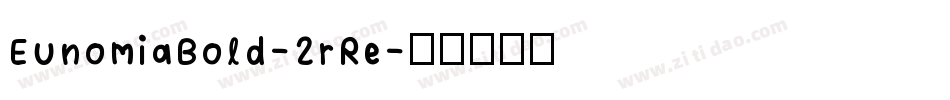 EunomiaBold-2rRe字体转换