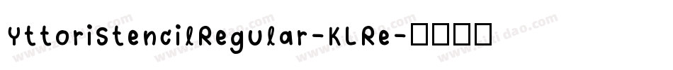 YttoriStencilRegular-KLRe字体转换