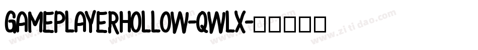 GamePlayerHollow-qwlx字体转换