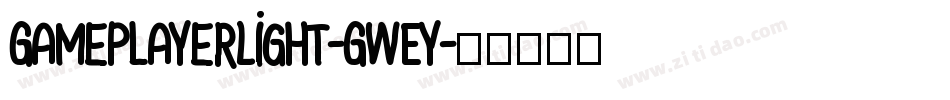 GamePlayerLight-GWEy字体转换