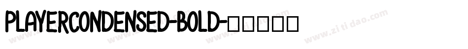 PlayerCondensed-Bold字体转换