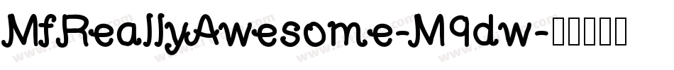 MfReallyAwesome-M9dw字体转换