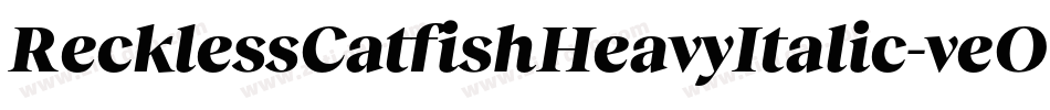 RecklessCatfishHeavyItalic-veO4字体转换