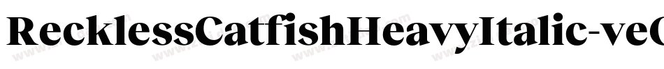 RecklessCatfishHeavyItalic-veO4字体转换