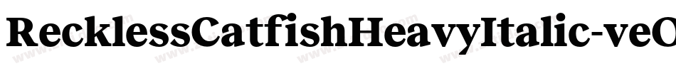 RecklessCatfishHeavyItalic-veO4字体转换