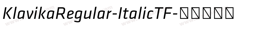 KlavikaRegular-ItalicTF字体转换