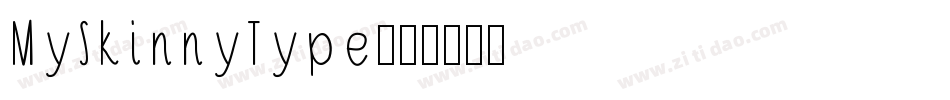 MySkinnyType字体转换