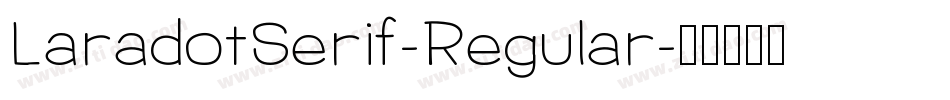 LaradotSerif-Regular字体转换