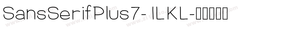 SansSerifPlus7-1LKL字体转换