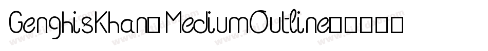 GenghisKhan-MediumOutline字体转换