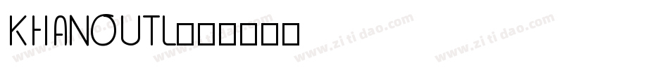 KHANOUTL字体转换