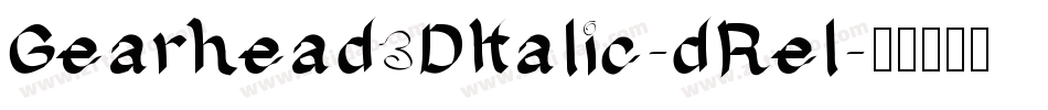 Gearhead3DItalic-dRel字体转换