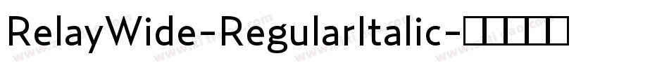 RelayWide-RegularItalic字体转换