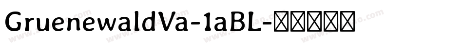 GruenewaldVa-1aBL字体转换